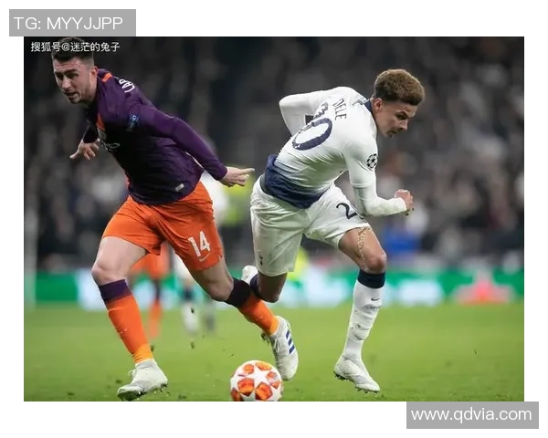 热刺与曼城巅峰对决解说分析精彩瞬间回顾与战术解析 热刺与曼城巅峰对决解说分析精彩瞬间回顾与战术解析